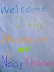 Museum of Noisy Children